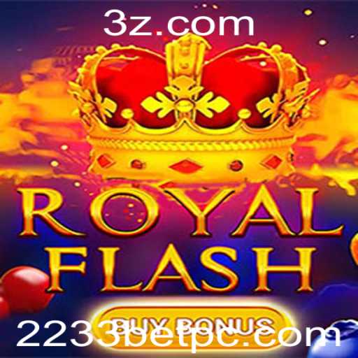 Descubra RoyalFlashBuyBonus: O Novo Jogo em Ascensão na 2233bet